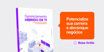 Gerenciamento híbrido de TI: principais vantagens para profissionais 6 Gerenciamento híbrido de TI